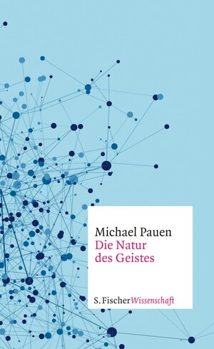 Buchcover Die Natur des Geistes | Michael Pauen | EAN 9783104034768 | ISBN 3-10-403476-1 | ISBN 978-3-10-403476-8