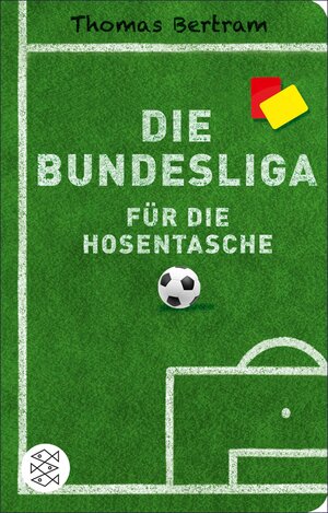 Buchcover Die Bundesliga für die Hosentasche | Thomas Bertram | EAN 9783104034966 | ISBN 3-10-403496-6 | ISBN 978-3-10-403496-6