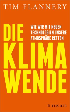 Buchcover Die Klimawende | Tim Flannery | EAN 9783104035161 | ISBN 3-10-403516-4 | ISBN 978-3-10-403516-1