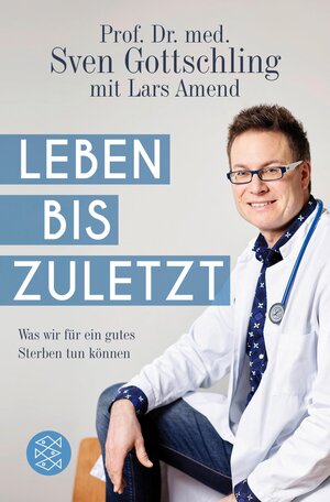 Buchcover Leben bis zuletzt | Sven Gottschling | EAN 9783104035703 | ISBN 3-10-403570-9 | ISBN 978-3-10-403570-3