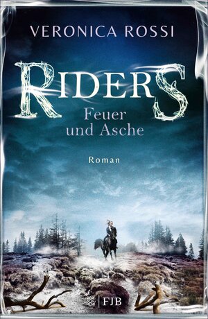 Buchcover Riders – Feuer und Asche | Veronica Rossi | EAN 9783104035741 | ISBN 3-10-403574-1 | ISBN 978-3-10-403574-1