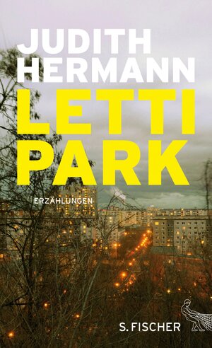 Buchcover Lettipark | Judith Hermann | EAN 9783104037165 | ISBN 3-10-403716-7 | ISBN 978-3-10-403716-5