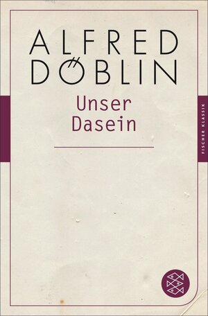 Buchcover Unser Dasein | Alfred Döblin | EAN 9783104038155 | ISBN 3-10-403815-5 | ISBN 978-3-10-403815-5