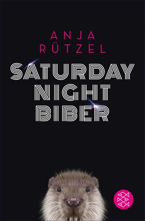 Buchcover Saturday Night Biber | Anja Rützel | EAN 9783104901411 | ISBN 3-10-490141-4 | ISBN 978-3-10-490141-1