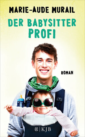 Buchcover Der Babysitter-Profi | Marie-Aude Murail | EAN 9783104901428 | ISBN 3-10-490142-2 | ISBN 978-3-10-490142-8