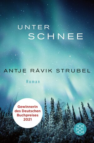 Buchcover Unter Schnee | Antje Rávik Strubel | EAN 9783104901510 | ISBN 3-10-490151-1 | ISBN 978-3-10-490151-0