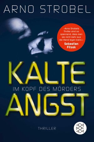 Buchcover Im Kopf des Mörders - Kalte Angst | Arno Strobel | EAN 9783104901558 | ISBN 3-10-490155-4 | ISBN 978-3-10-490155-8
