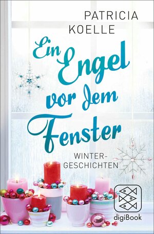 Buchcover Ein Engel vor dem Fenster | Patricia Koelle | EAN 9783104901602 | ISBN 3-10-490160-0 | ISBN 978-3-10-490160-2