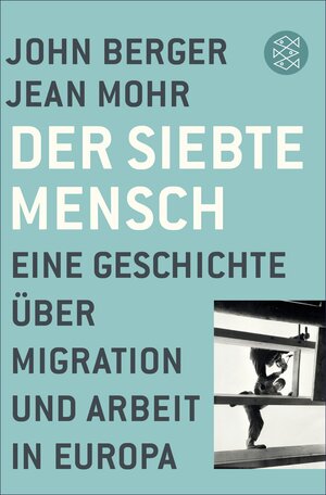 Buchcover Der siebte Mensch | John Berger | EAN 9783104901619 | ISBN 3-10-490161-9 | ISBN 978-3-10-490161-9