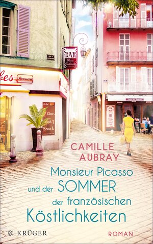 Buchcover Monsieur Picasso und der Sommer der französischen Köstlichkeiten | Camille Aubray | EAN 9783104901640 | ISBN 3-10-490164-3 | ISBN 978-3-10-490164-0