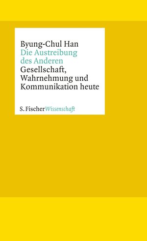 Buchcover Die Austreibung des Anderen | Byung-Chul Han | EAN 9783104901664 | ISBN 3-10-490166-X | ISBN 978-3-10-490166-4
