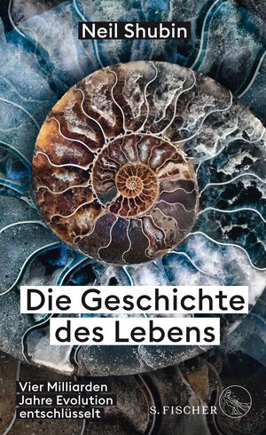 Buchcover Die Geschichte des Lebens | Neil Shubin | EAN 9783104902425 | ISBN 3-10-490242-9 | ISBN 978-3-10-490242-5
