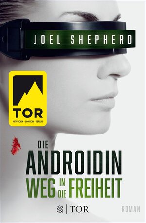Buchcover Die Androidin - Weg in die Freiheit | Joel Shepherd | EAN 9783104902630 | ISBN 3-10-490263-1 | ISBN 978-3-10-490263-0