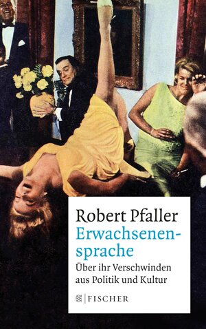 Buchcover Erwachsenensprache | Robert Pfaller | EAN 9783104904436 | ISBN 3-10-490443-X | ISBN 978-3-10-490443-6