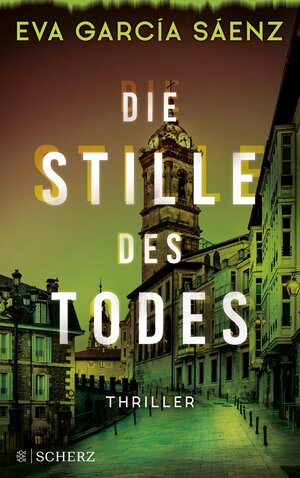 Buchcover Die Stille des Todes | Eva García Sáenz | EAN 9783104905747 | ISBN 3-10-490574-6 | ISBN 978-3-10-490574-7