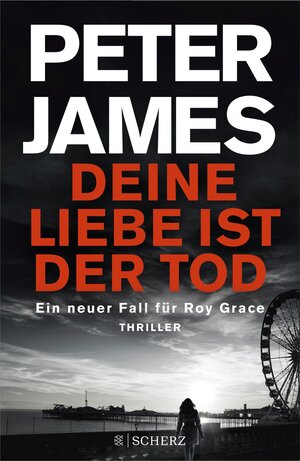 Buchcover Deine Liebe ist der Tod | Peter James | EAN 9783104906027 | ISBN 3-10-490602-5 | ISBN 978-3-10-490602-7