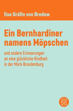 Buchcover Ein Bernhardiner namens Möpschen | Ilse Gräfin von Bredow | EAN 9783104907888 | ISBN 3-10-490788-9 | ISBN 978-3-10-490788-8