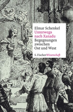 Buchcover Unterwegs nach Xanadu | Elmar Schenkel | EAN 9783104908595 | ISBN 3-10-490859-1 | ISBN 978-3-10-490859-5