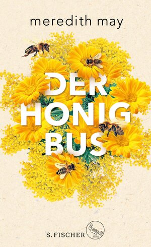 Buchcover Der Honigbus | Meredith May | EAN 9783104908830 | ISBN 3-10-490883-4 | ISBN 978-3-10-490883-0