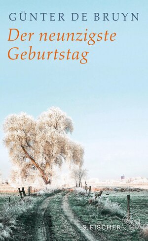Buchcover Der neunzigste Geburtstag | Günter de Bruyn | EAN 9783104908977 | ISBN 3-10-490897-4 | ISBN 978-3-10-490897-7