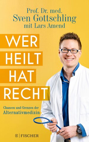 Buchcover Wer heilt, hat recht | Sven Gottschling | EAN 9783104908984 | ISBN 3-10-490898-2 | ISBN 978-3-10-490898-4