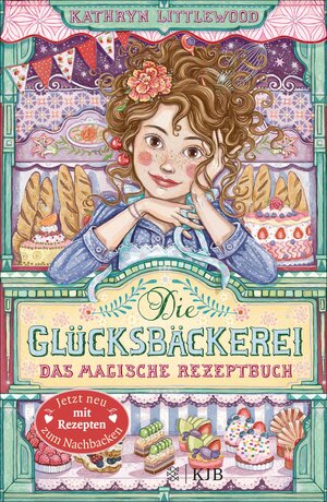 Buchcover Die Glücksbäckerei – Das magische Rezeptbuch | Kathryn Littlewood | EAN 9783104909523 | ISBN 3-10-490952-0 | ISBN 978-3-10-490952-3