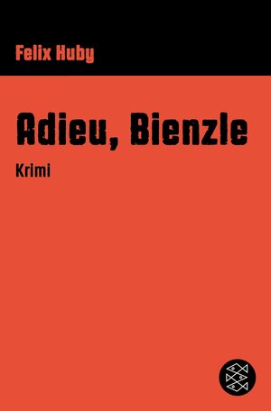 Buchcover Adieu, Bienzle | Felix Huby | EAN 9783104909608 | ISBN 3-10-490960-1 | ISBN 978-3-10-490960-8