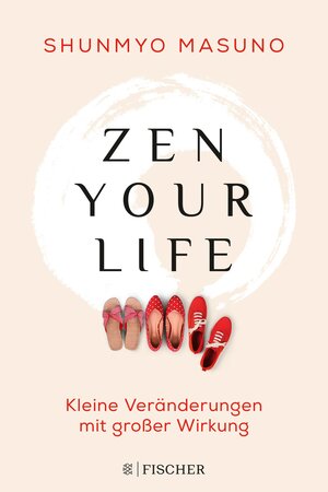 Buchcover Zen your life | Shunmyo Masuno | EAN 9783104910697 | ISBN 3-10-491069-3 | ISBN 978-3-10-491069-7