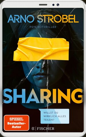 Buchcover Sharing – Willst du wirklich alles teilen? | Arno Strobel | EAN 9783104912691 | ISBN 3-10-491269-6 | ISBN 978-3-10-491269-1