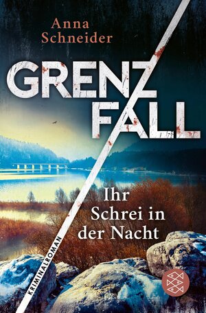 Buchcover Grenzfall - Ihr Schrei in der Nacht | Anna Schneider | EAN 9783104913278 | ISBN 3-10-491327-7 | ISBN 978-3-10-491327-8