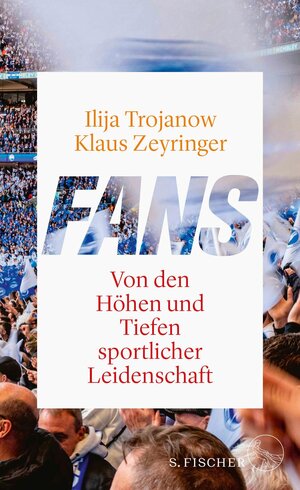 Buchcover Fans | Ilija Trojanow | EAN 9783104913452 | ISBN 3-10-491345-5 | ISBN 978-3-10-491345-2