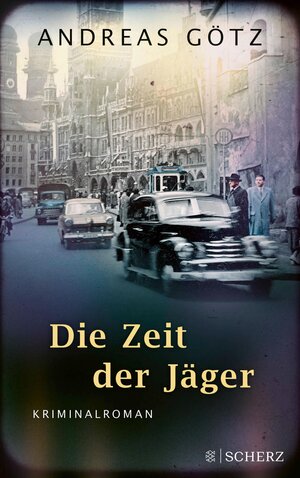 Buchcover Die Zeit der Jäger | Andreas Götz | EAN 9783104914299 | ISBN 3-10-491429-X | ISBN 978-3-10-491429-9