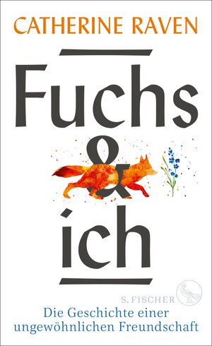 Buchcover Fuchs und ich | Catherine Raven | EAN 9783104914374 | ISBN 3-10-491437-0 | ISBN 978-3-10-491437-4