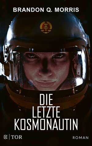 Buchcover Die letzte Kosmonautin | Brandon Q. Morris | EAN 9783104914909 | ISBN 3-10-491490-7 | ISBN 978-3-10-491490-9