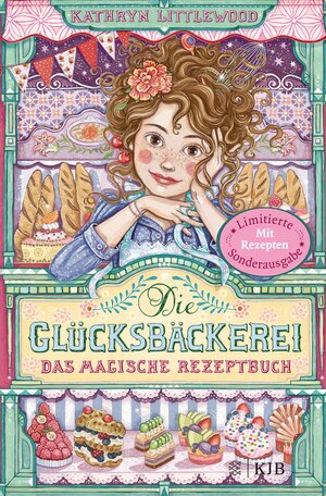 Buchcover Die Glücksbäckerei – Das magische Rezeptbuch | Kathryn Littlewood | EAN 9783104915074 | ISBN 3-10-491507-5 | ISBN 978-3-10-491507-4