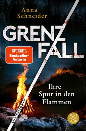 Buchcover Grenzfall – Ihre Spur in den Flammen | Anna Schneider | EAN 9783104916835 | ISBN 3-10-491683-7 | ISBN 978-3-10-491683-5