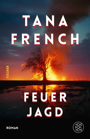 Buchcover Feuerjagd | Tana French | EAN 9783104917344 | ISBN 3-10-491734-5 | ISBN 978-3-10-491734-4