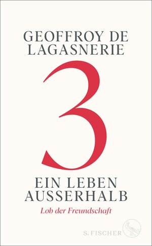 Buchcover 3 – Ein Leben außerhalb | Geoffroy de Lagasnerie | EAN 9783104918969 | ISBN 3-10-491896-1 | ISBN 978-3-10-491896-9
