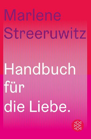 Buchcover Handbuch für die Liebe. | Marlene Streeruwitz | EAN 9783104919843 | ISBN 3-10-491984-4 | ISBN 978-3-10-491984-3