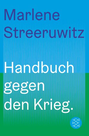 Buchcover Handbuch gegen den Krieg. | Marlene Streeruwitz | EAN 9783104919850 | ISBN 3-10-491985-2 | ISBN 978-3-10-491985-0