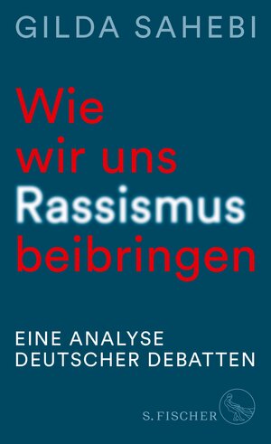 Buchcover Wie wir uns Rassismus beibringen | Gilda Sahebi | EAN 9783104920207 | ISBN 3-10-492020-6 | ISBN 978-3-10-492020-7