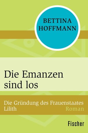 Buchcover Die Emanzen sind los | Bettina Hoffmann | EAN 9783105600191 | ISBN 3-10-560019-1 | ISBN 978-3-10-560019-1