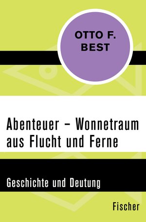 Buchcover Abenteuer – Wonnetraum aus Flucht und Ferne | Otto F. Best | EAN 9783105600283 | ISBN 3-10-560028-0 | ISBN 978-3-10-560028-3