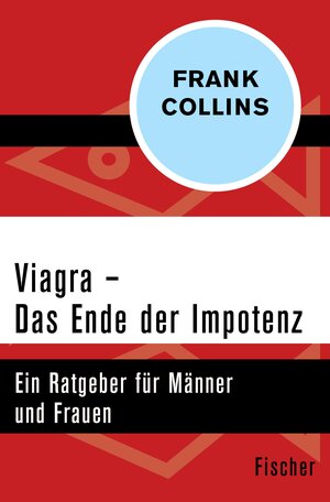 Buchcover Viagra - Das Ende der Impotenz | Frank Collins | EAN 9783105600665 | ISBN 3-10-560066-3 | ISBN 978-3-10-560066-5