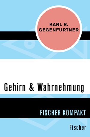 Buchcover Gehirn & Wahrnehmung | Karl R. Gegenfurtner | EAN 9783105600672 | ISBN 3-10-560067-1 | ISBN 978-3-10-560067-2