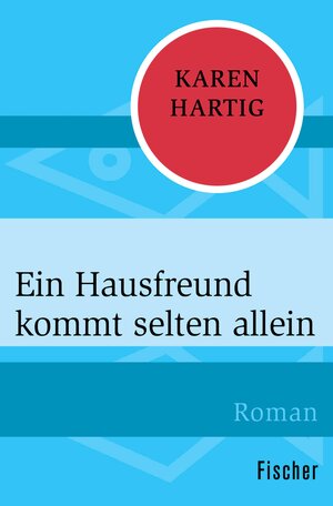 Buchcover Ein Hausfreund kommt selten allein | Karen Hartig | EAN 9783105600856 | ISBN 3-10-560085-X | ISBN 978-3-10-560085-6