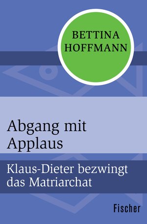 Buchcover Abgang mit Applaus | Bettina Hoffmann | EAN 9783105600894 | ISBN 3-10-560089-2 | ISBN 978-3-10-560089-4