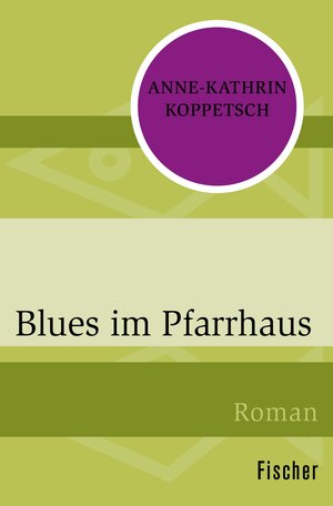 Buchcover Blues im Pfarrhaus | Anne-Kathrin Koppetsch | EAN 9783105601020 | ISBN 3-10-560102-3 | ISBN 978-3-10-560102-0