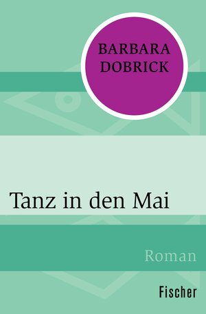 Buchcover Tanz in den Mai | Barbara Dobrick | EAN 9783105601242 | ISBN 3-10-560124-4 | ISBN 978-3-10-560124-2