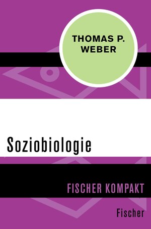 Buchcover Soziobiologie | Thomas P. Weber | EAN 9783105601341 | ISBN 3-10-560134-1 | ISBN 978-3-10-560134-1